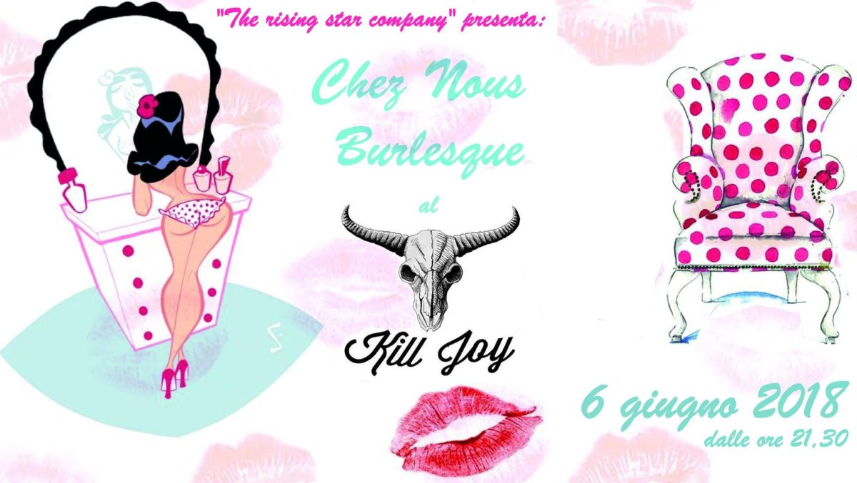 2018_06_06 - Chez Nous Burlesque @ Kill Joy